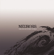Neurosis - The Eye of Every Storm