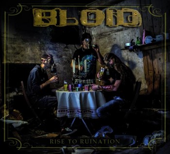 Bloid – Rise To Ruination