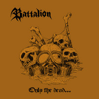  Battalion - Only the Dead Have Seen the End of War 