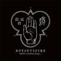 Boysetsfire - While A Nation Sleeps
