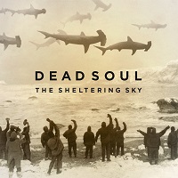 Dead Soul – The Sheltering Sky