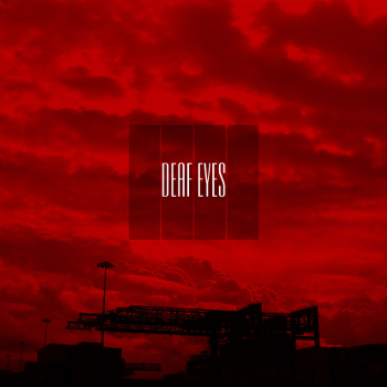 Deaf Eyes – Deaf Eyes