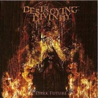 Destroying Divinity - Dark Future