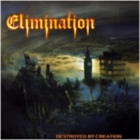 Elimination - Destroyed By Creation