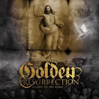 Golden Resurrection – Glory To My King