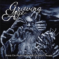 Grieving Age - Merely the Fleshless We and the Awed Obsequy