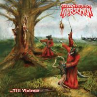 Hell’s Thrash Horsemen – Till Violence