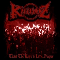 Khaoz - Twist The Knife a Little Deeper
