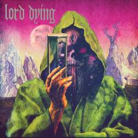 Lord Dying - Summon The Faithless