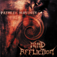 Mind Affliction - Pathetic Humanity