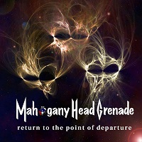 Mahogany Head Grenade - Return To The Point Of Departure