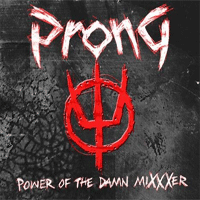 Prong -
power of the damn mixxer, cover art