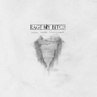  Rage My Bitch - Now Here Nowhere 
