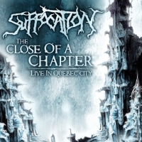 Suffocation - The Close Of A Chapter: Live In Quebec City