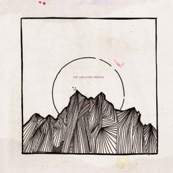 The Isolation Process – The Isolation Process