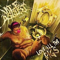 Vile Disgust - Love All The Pigs