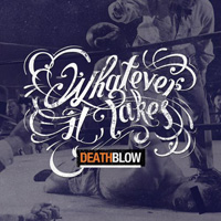 Whatever It Takes - Deathblow
