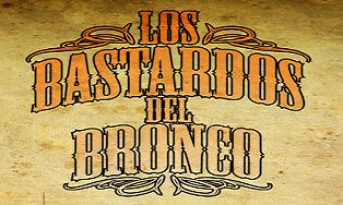  Los Bastardos Del Bronco