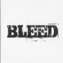 Bleed - Bleed
