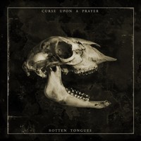 Curse Upon a Prayer – Rotten Tongues