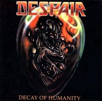 Despair – Decay of Humanity (Heruitgave)