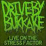 Drive-By Bukkake - Live on The Stress Factor