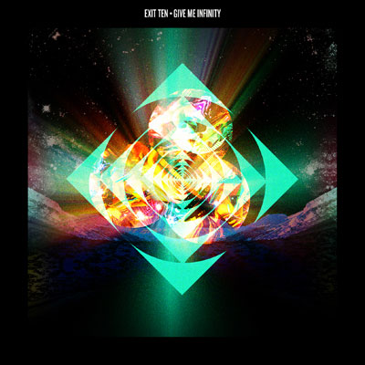 Exit Ten - Give Me Infinity 