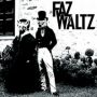 Faz Waltz  -  Strong As I'm Tough 