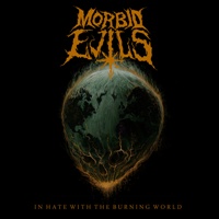 Morbid Evils – In Hate With The Burning World