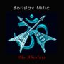 Borislav Mitic - The Absolute 