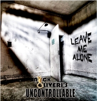 Nick Oliveri’s Uncontrollable – Leave Me Alone