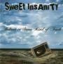 Sweet Insanity  -  Believe In Some Kind Of Truth 